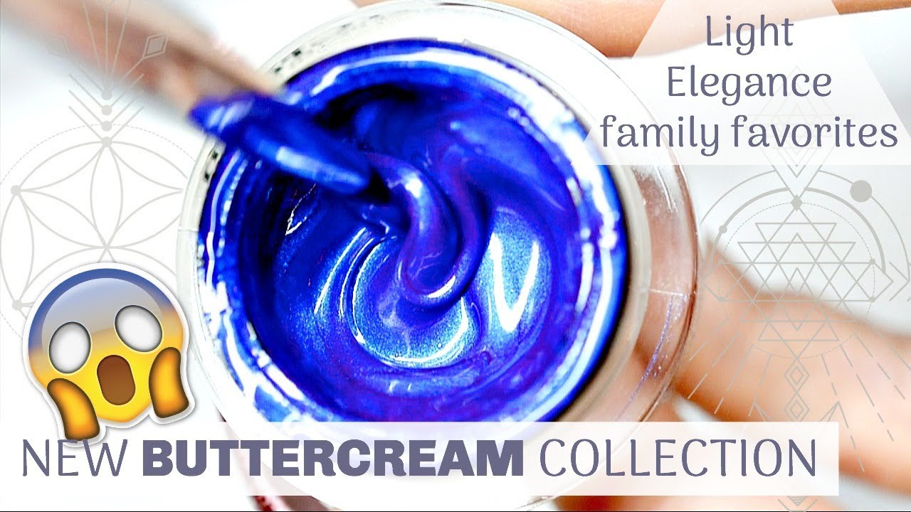 NEW LIGHT ELEGANCE FAMILY FAVORITES BUTTERCREAM COLLECTION | GEL NAILS