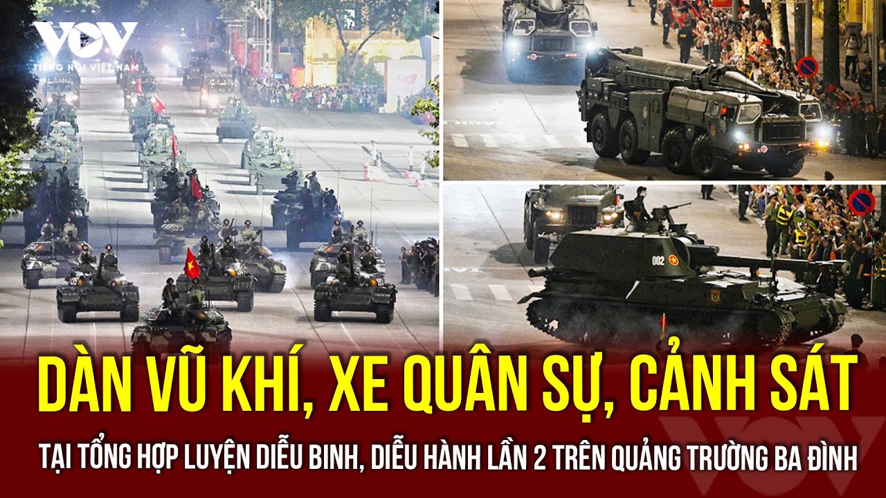 Dàn vũ khí, xe quân sự, xe cảnh sát tại tổng hợp luyện diễu binh, diễu hành A80 lần 2 | VOV