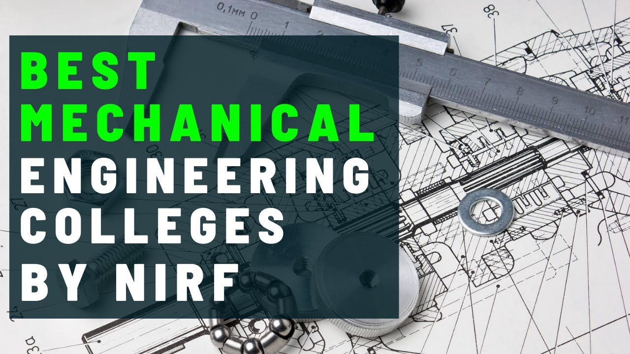 Best Mechanical Engineering Colleges By NIRF | Top 10 Mechanical Colleges in India
