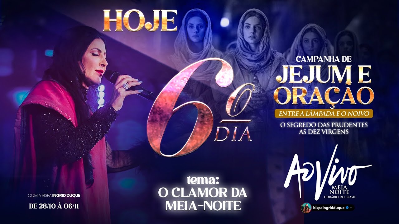 6º/10 DIA CAMPANHA DE JEJUM E ORAÇÃO- BISPA INGRID DUQUE- AO VIVO