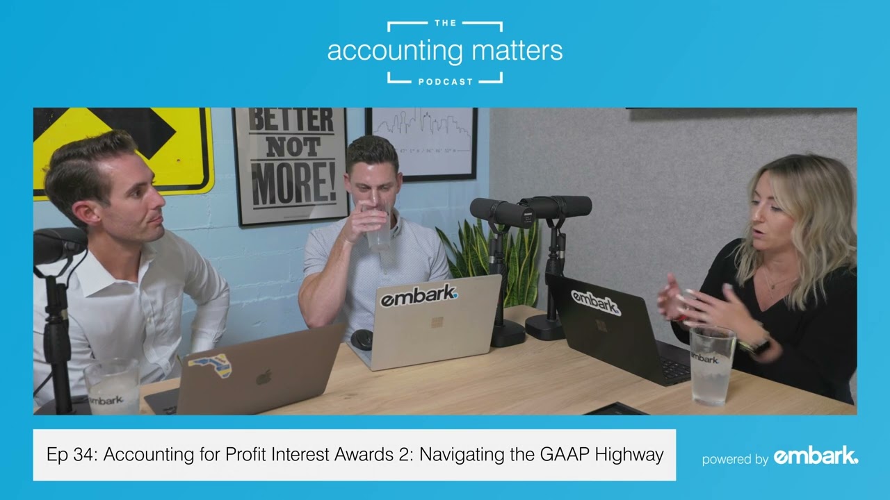Accounting for Profit Interest Awards 2: Navigating the GAAP Highway | Accounting Matters Podcast