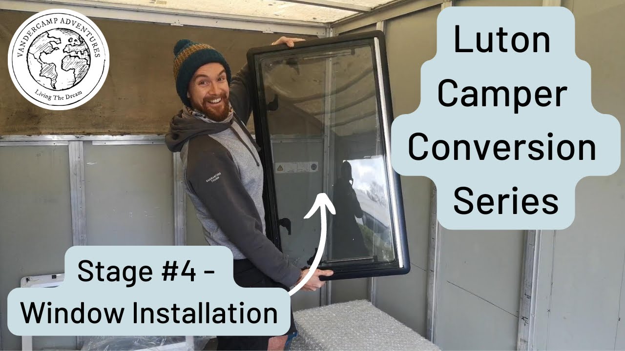 Luton van Window Installation - Luton Camper Conversion Series