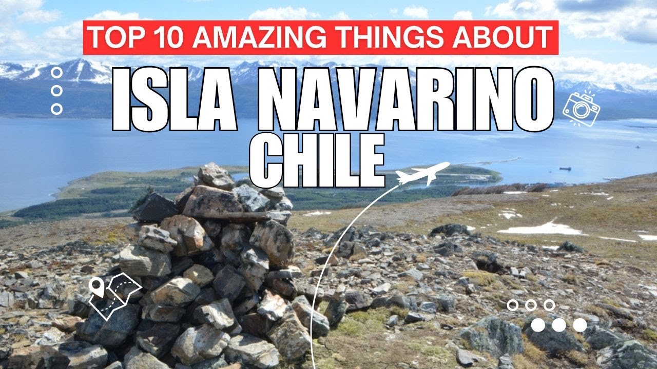 Top 10 Amazing Things about Chilean island, Isla Navarino | Travel Video