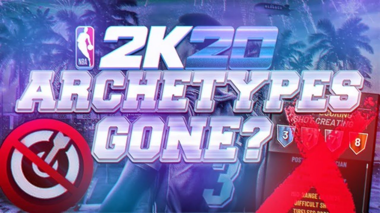 NBA 2K20 ARCHETYPES REMOVED!