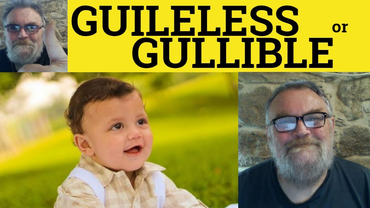 🔵 Guileless vs Gullible Meaning - Gullible or Guileless Definition - Gullible Examples Guileless