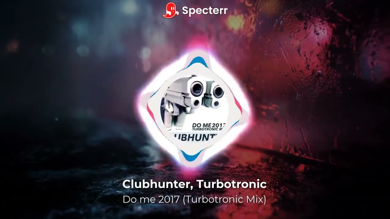 Clubhunter - Do me 2017 (Turbotronic Mix)