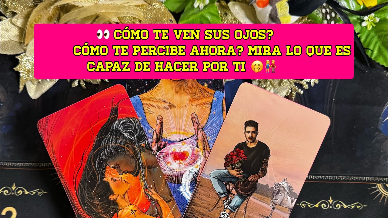 ¿ CÓMO TE VEN SUS OJOS? CÓMO TE PERCIBE Y LO QUE ES CAPAZ DE HACER POR TI? 🤭❤️‍🔥👫￼