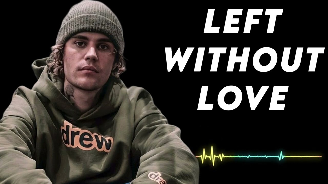 Justin bieber - Left Without Love