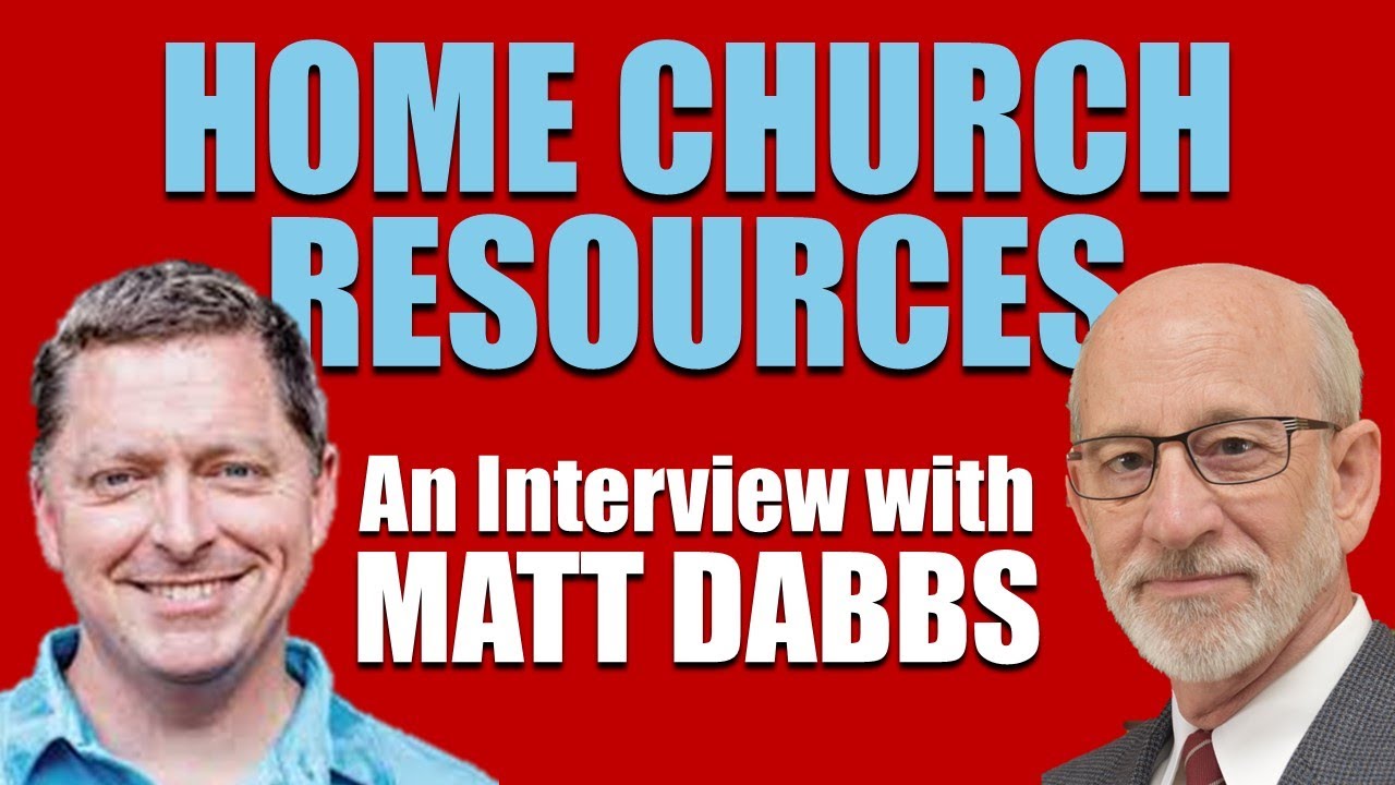 Home Church Resources: An Interview with Matt Dabbs