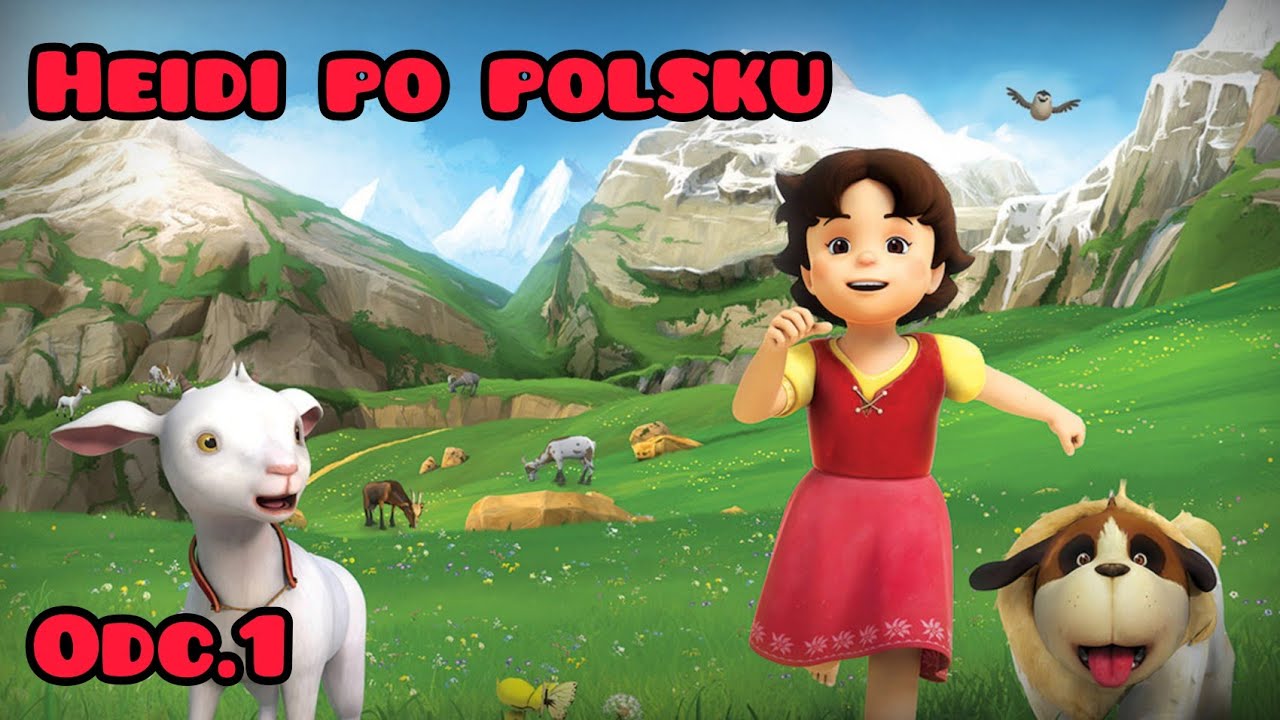 Odc.1 Heidi Po Polsku-podr&oacute;ż w g&oacute;ry