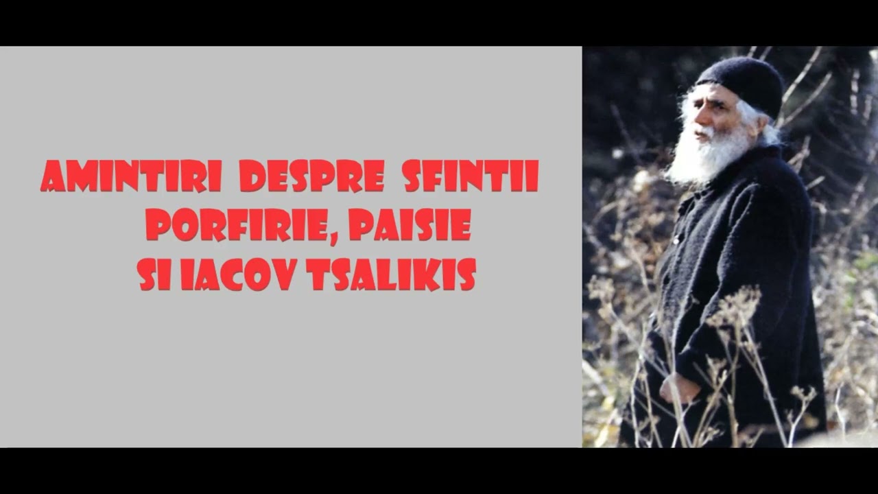 Amintiri despre Sfintii Porfirie, Paisie si Iacov Tsalikis