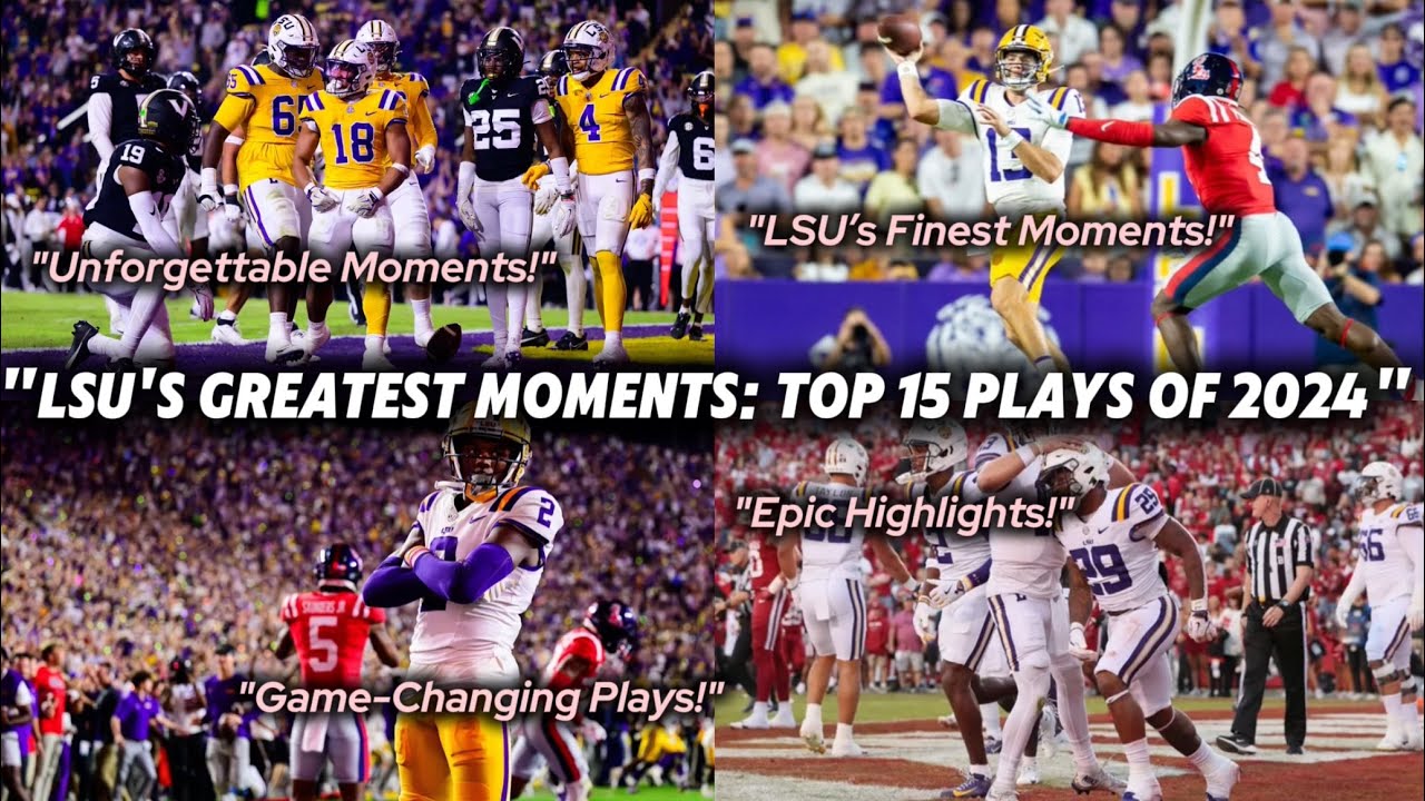 &ldquo;LSU&rsquo;S TOP 15 PLAYS OF 2024&rdquo;