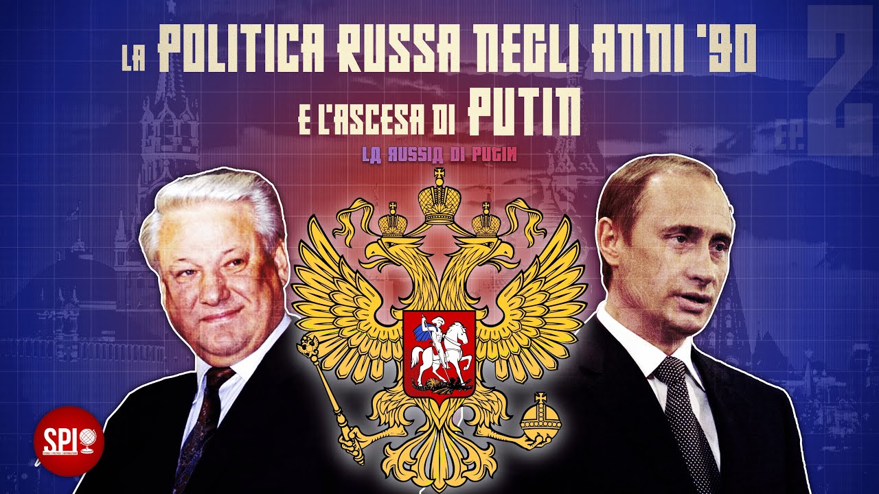 La politica russa negli anni '90 e l'ascesa di Putin - La Russia di Putin EP.2 -