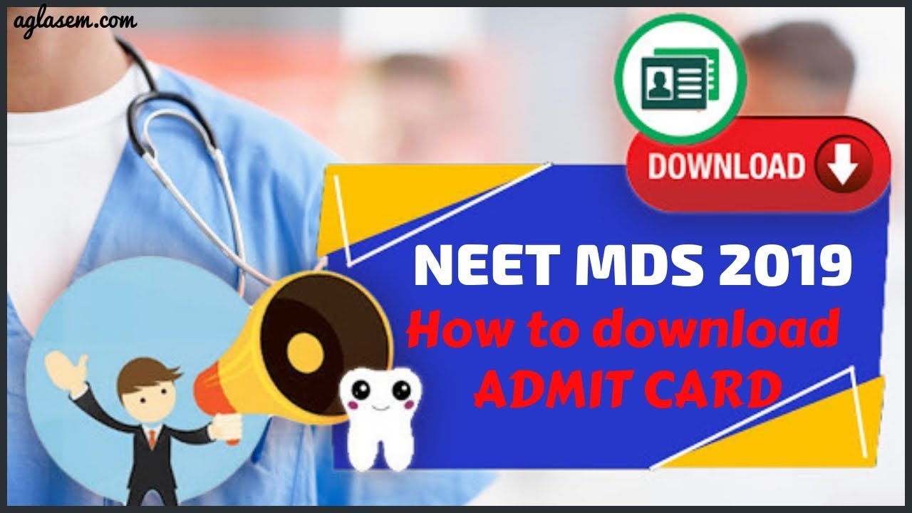 NEET MDS Admit Card 2019: How to Download | Important Instructions & Tips