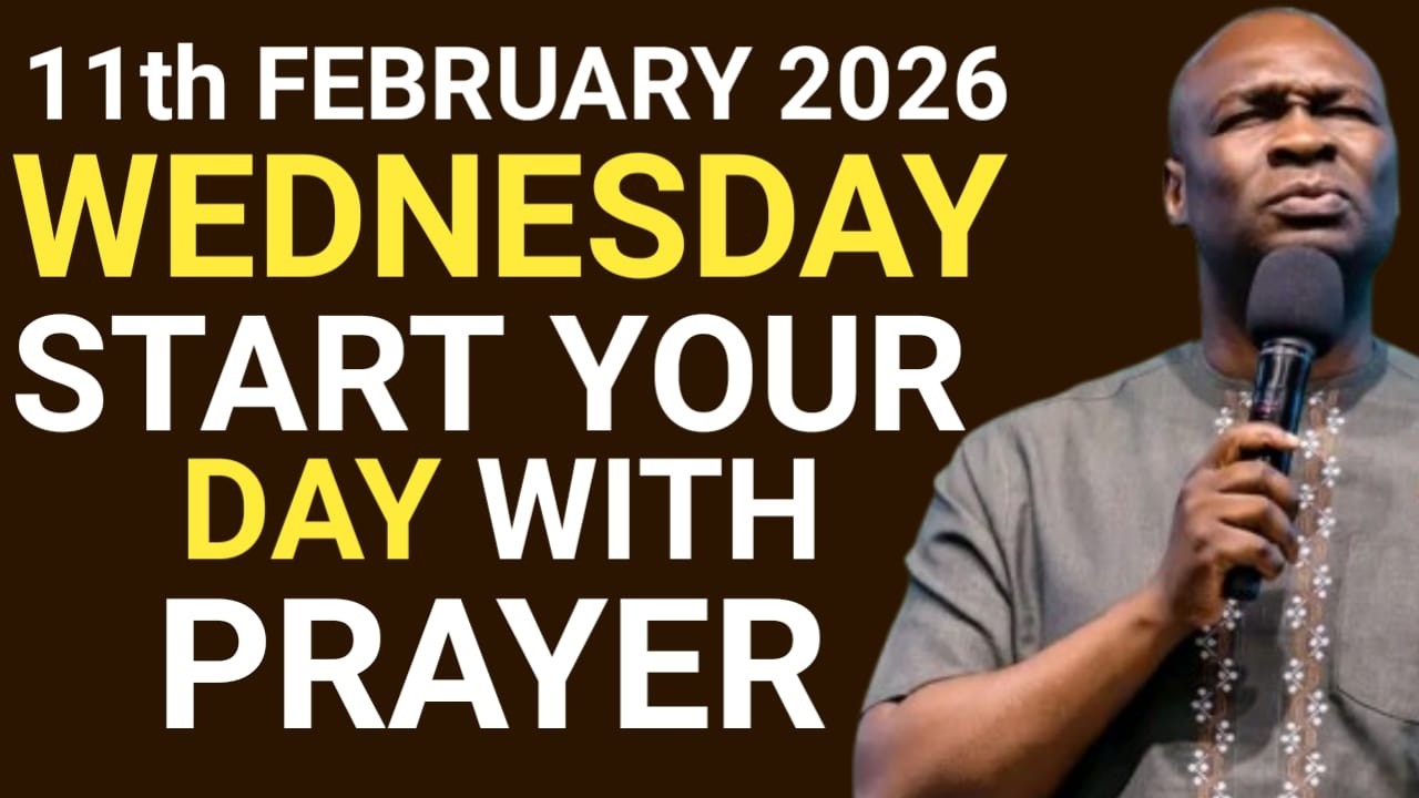 [FEBRUARY 11th WEDNESDAY 2026] Start Your Day With Prayers |Spiritual Prayers |Apostle Joshua Selman