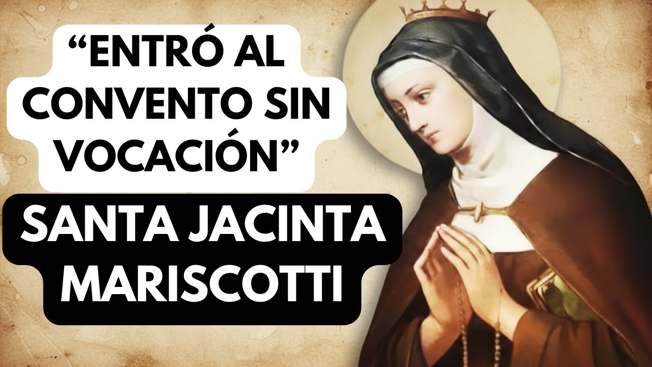 Entró al CONVENTO sin VOCACIÓN | Corazón rendido a DIOS | SANTA JACINTA MARISCOTTI