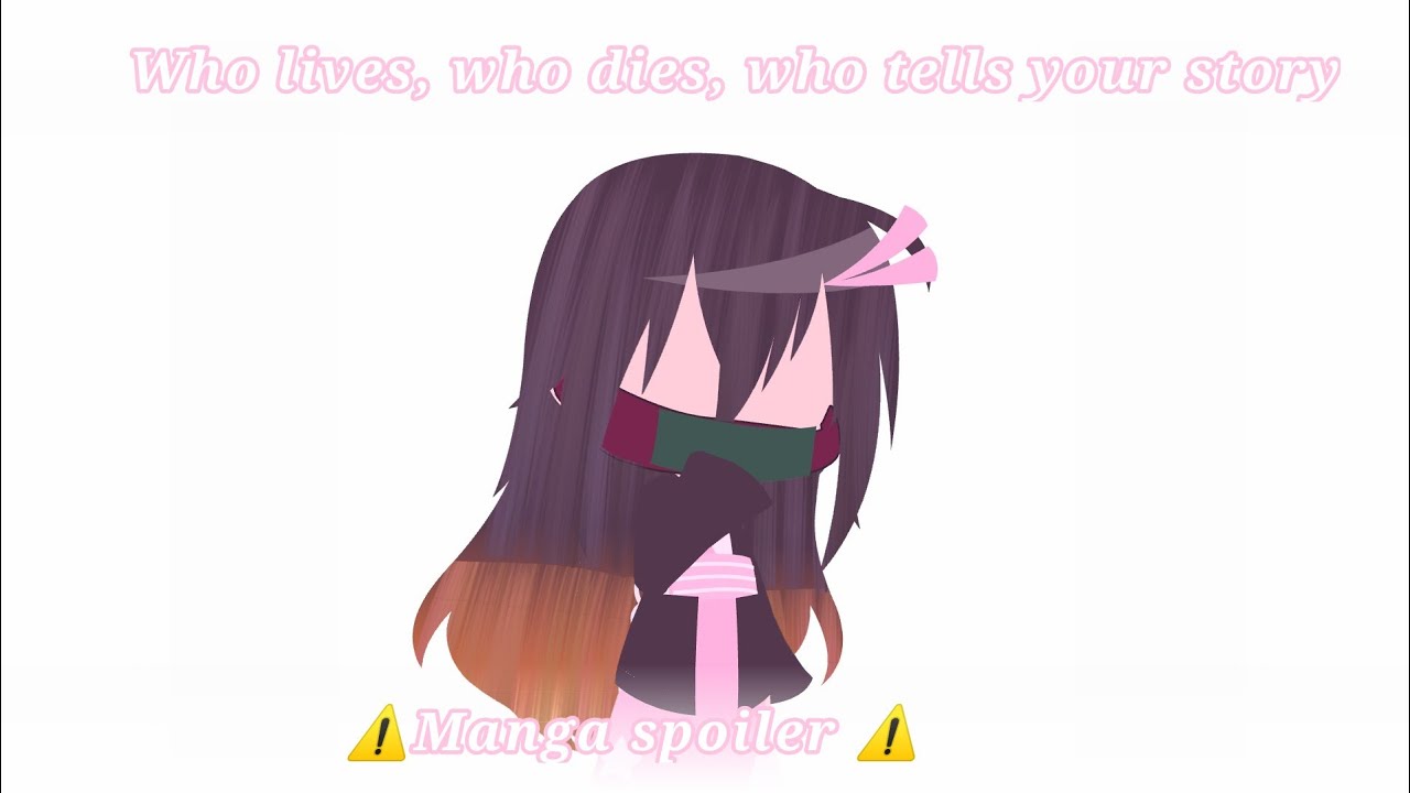 Who lives, Who dies, Who tells your story // Demon Slayer GCMV // Manga spoilers