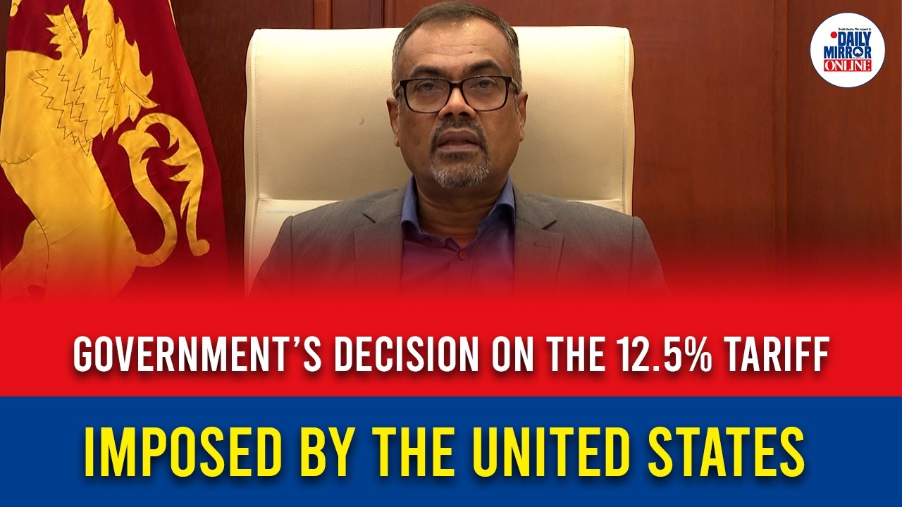 Government&rsquo;s decision on the 12.5% tariff imposed by the United States