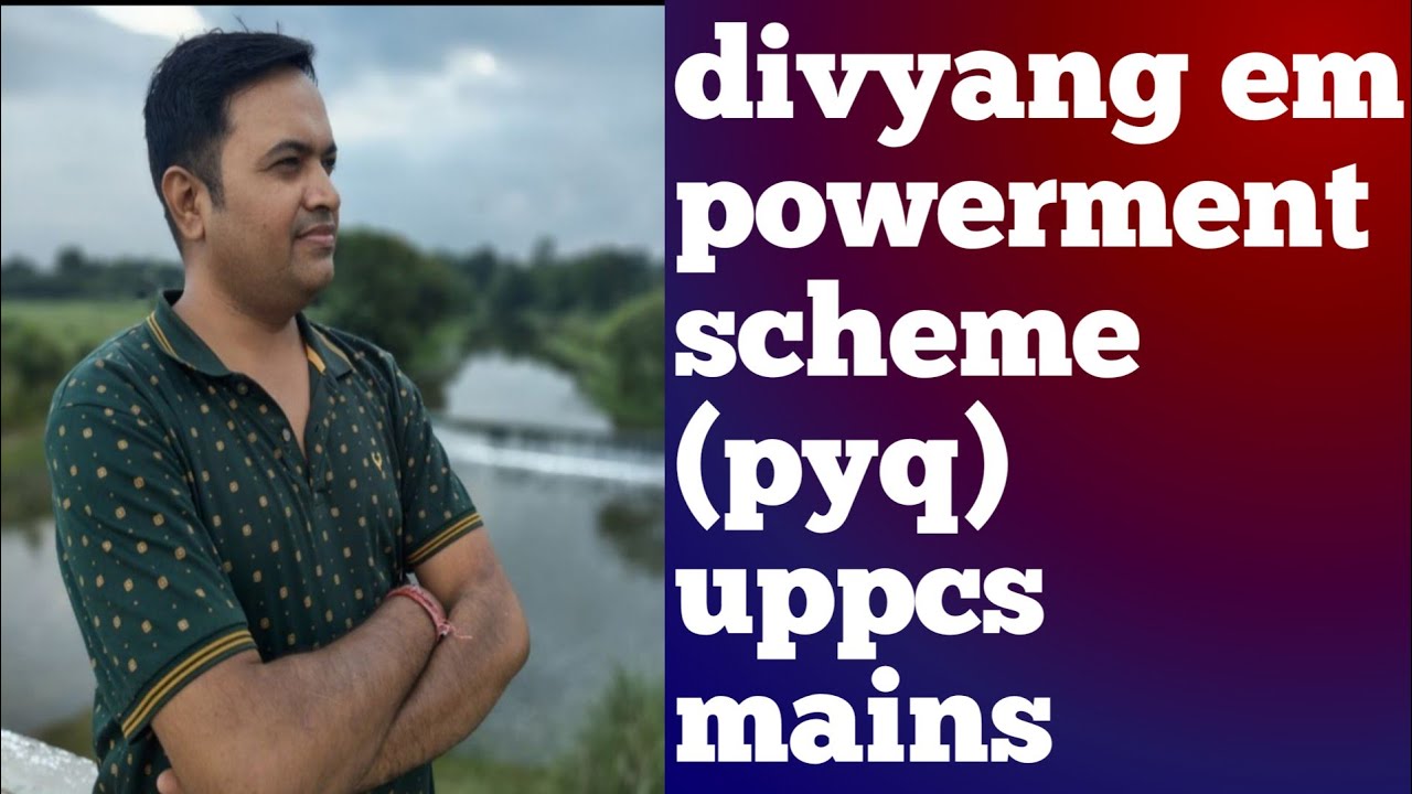 Divyang sashaktikaran Yojana – GS-6 PYQ UPPCS Mains 