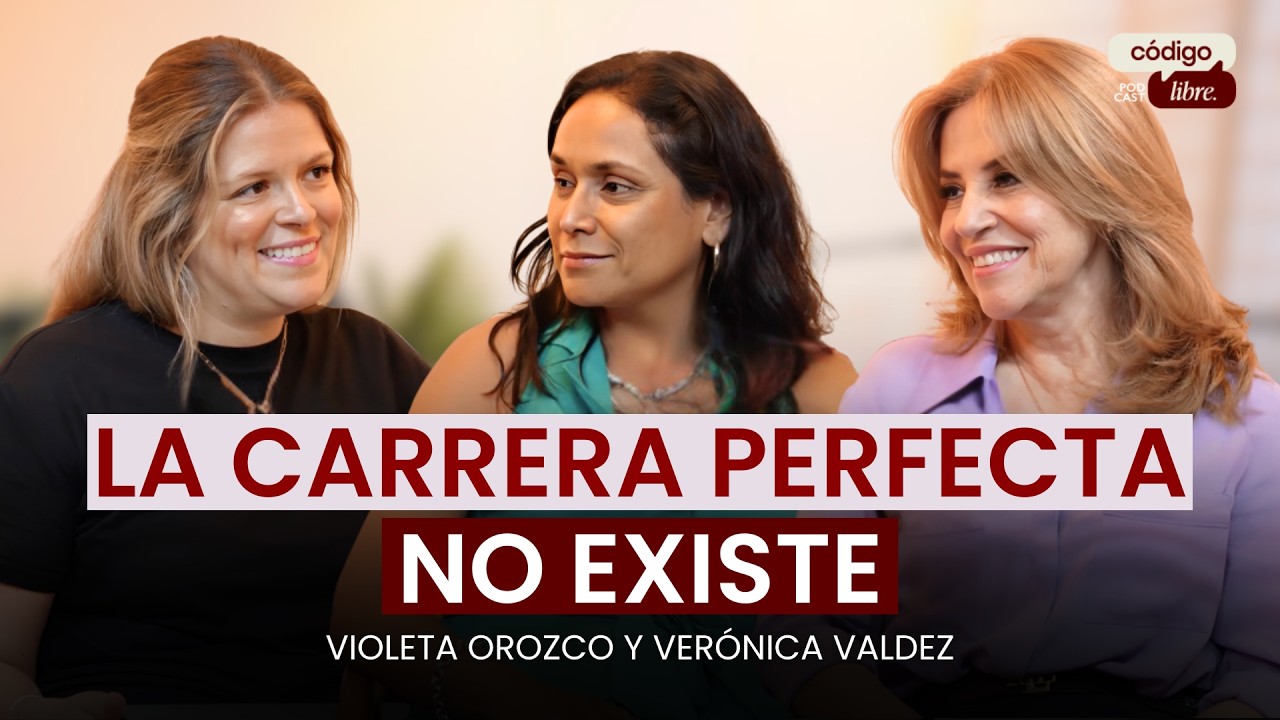 Las decisiones incómodas que forman líderes con Violeta Orozco y Verónica Valdez | Código Libre EP04