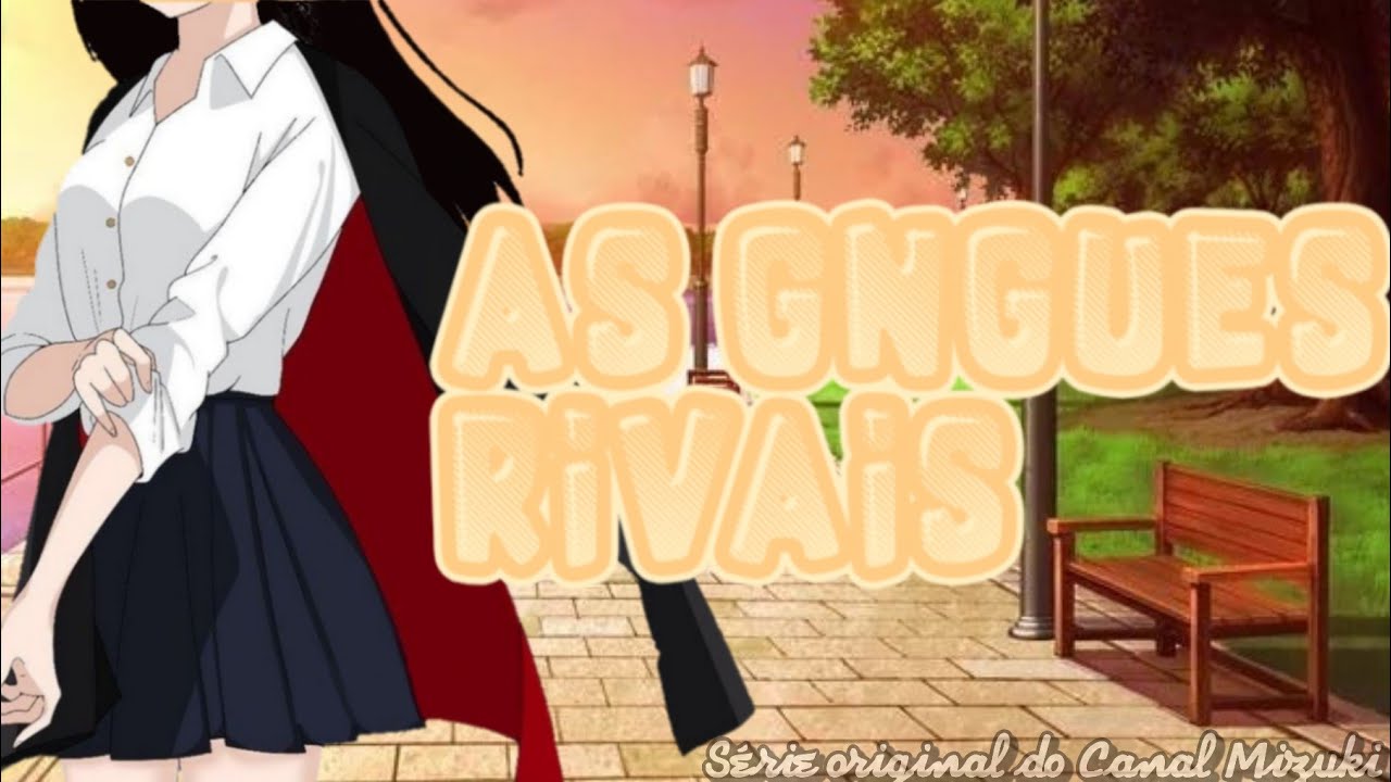 ↪[👑] 🍄As Gangues Rivais🍄(GC) Ep: 1 •Se eu estivesse em tokyo revengenrs•