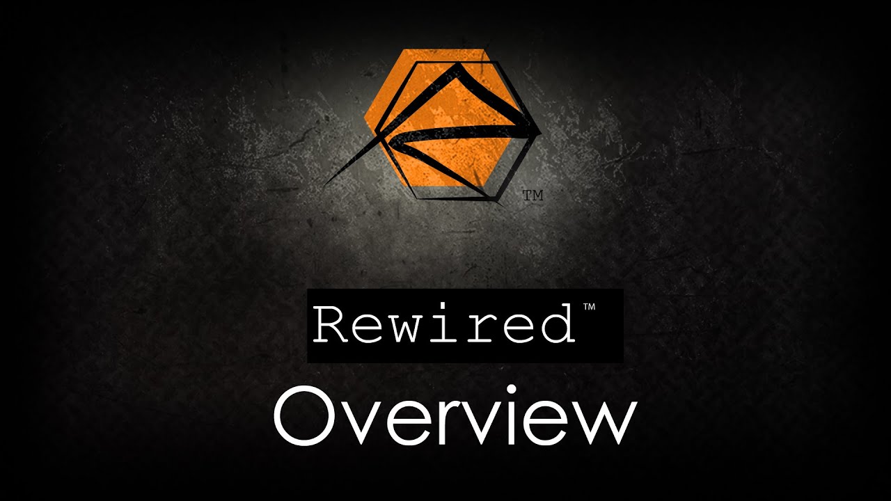 Rewired - Overview