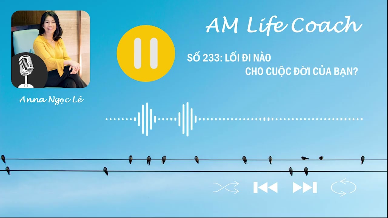 AM THỊNH VƯỢNG  | Tâm Sự Cuối Tuần | SỐ 233: LỐI ĐI NÀO CHO CUỘC ĐỜI CỦA BẠN?