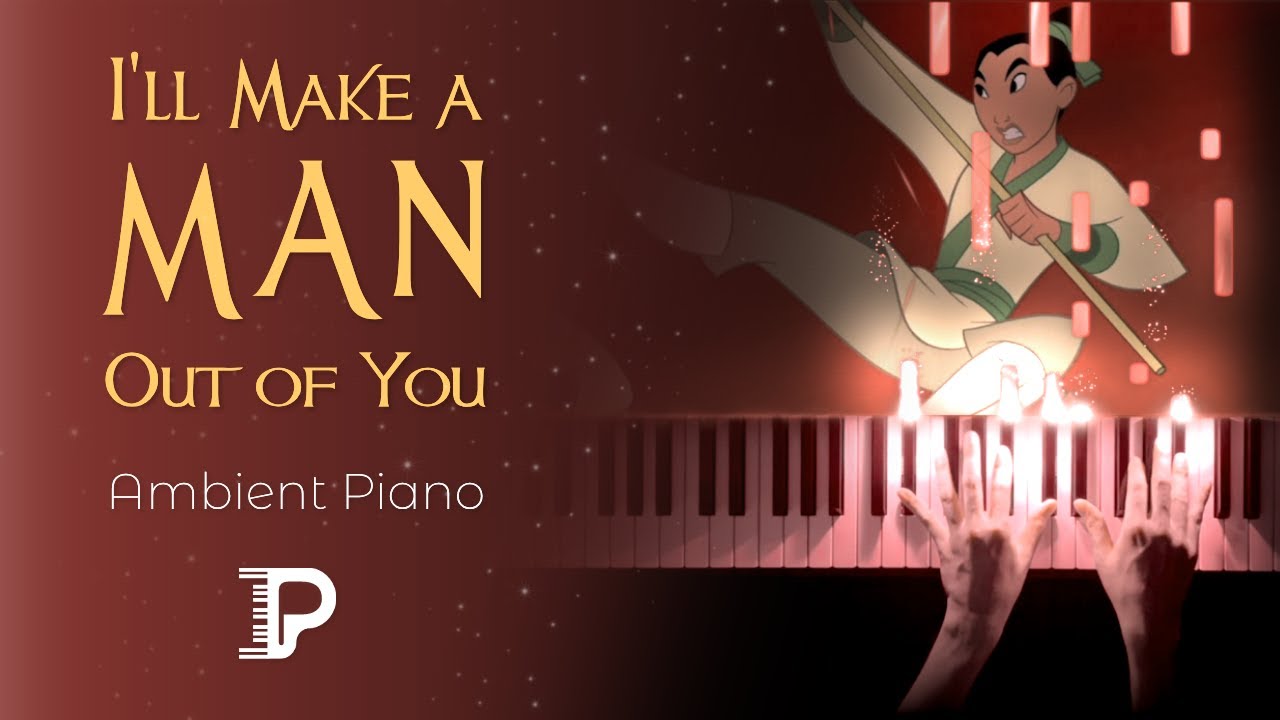 I'LL MAKE A MAN OUT OF YOU (Disney) 🎹 Relaxing Ambient Piano - Mulan