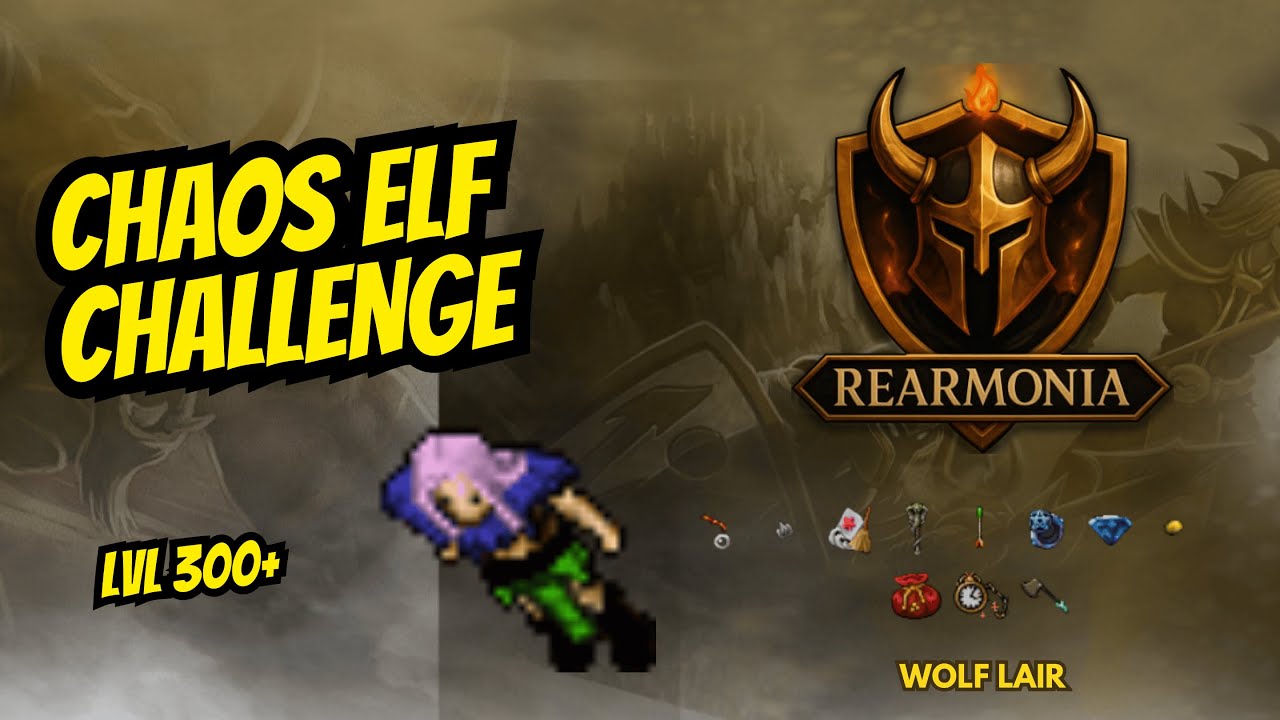 🔥 Rearmonia 7.6 – Chaos Elf Challenge | Level 300+ | Wolf Lair