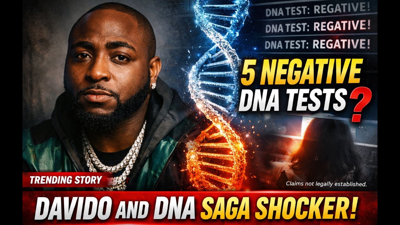 DAVIDO DNA SAGA WITH ALLEGED 'DAUGHTER'