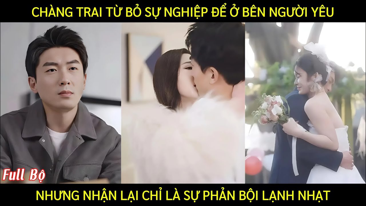 Chàng Trai Từ Bỏ Sự Nghiệp Để Ở Bên Người Yêu Nhưng Nhận Lại Chỉ Là Sự Phản Bội