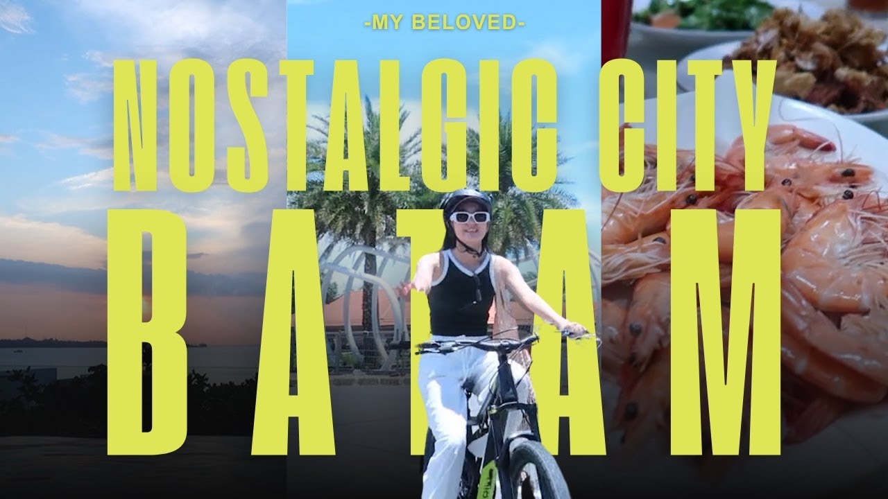 GETAWAY ALA-ALA KE BATAM, KOTA YANG NYIMPEN MEMORIES MASA KECILKU