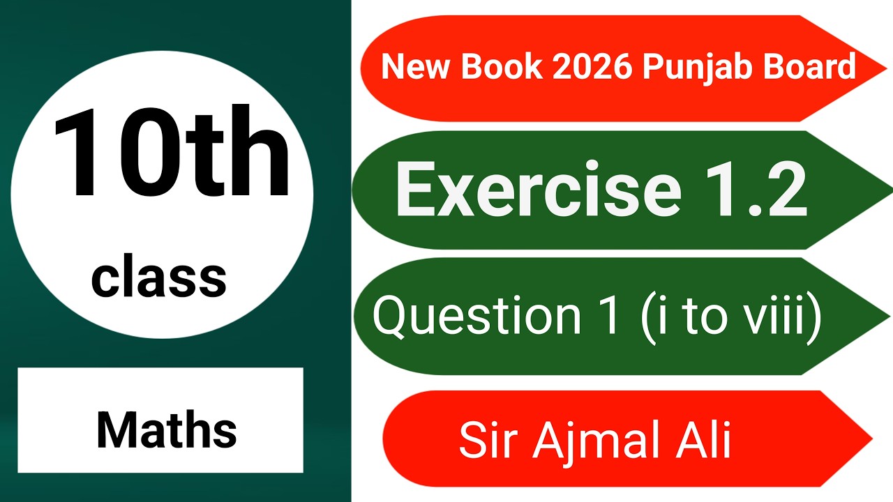 Class 10th Math New Book Exercise 1.2 Question 1 (i to viii)|Exercise 1.1 | Sir Ajmal Ali