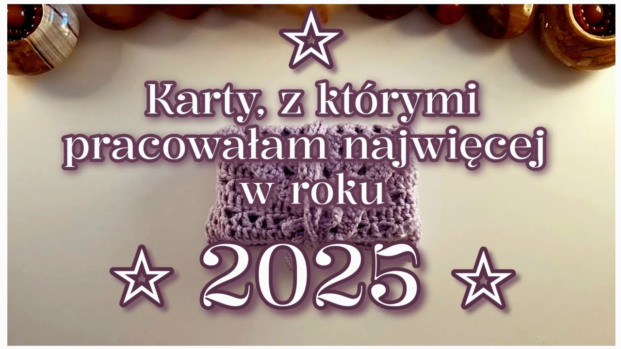 Rok 2025. Karty, z którymi najwięcej pracowałam w 2025 roku. Tarot. Oracle. Runy 