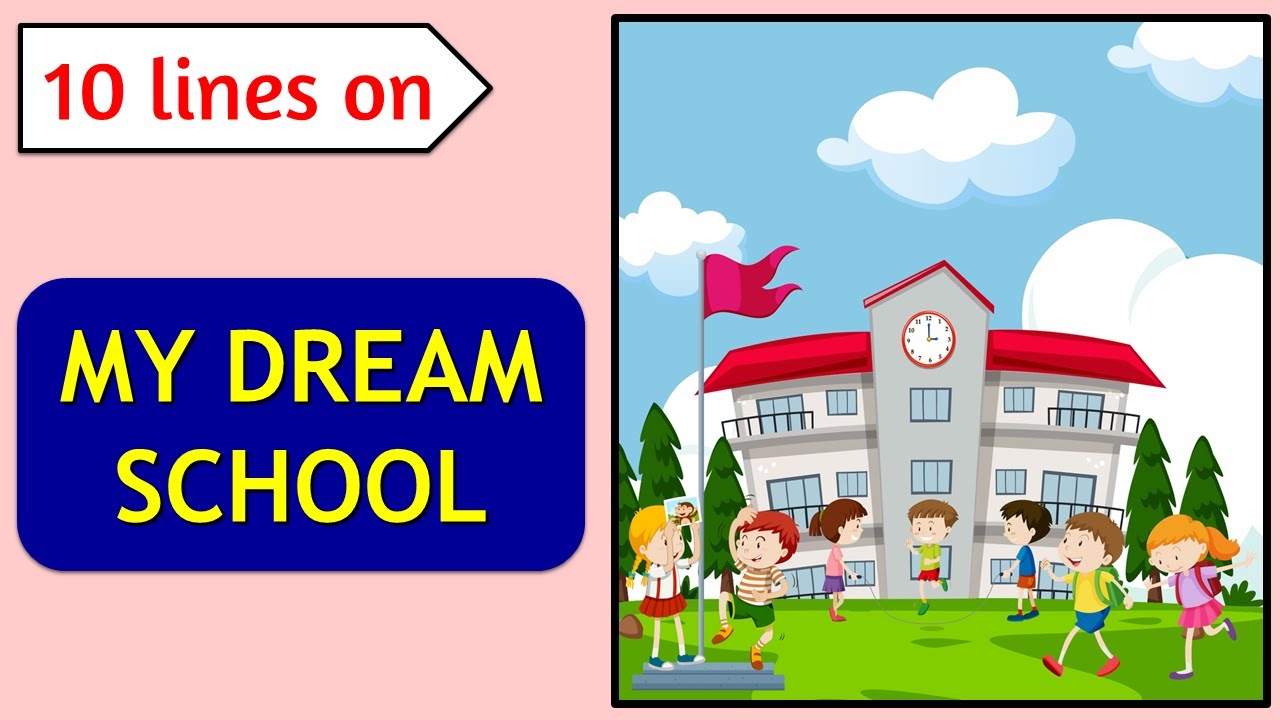 10 Simple Lines on My Dream School in English I My Dream School I Essay on My Dream School