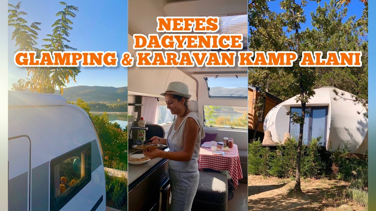 NEFES DAĞYENİCE KARAVAN KAMP ALANI & GLAMPING - BURSA’DA AVRUPA STANDARTLARINDA BİR KAMP ALANI