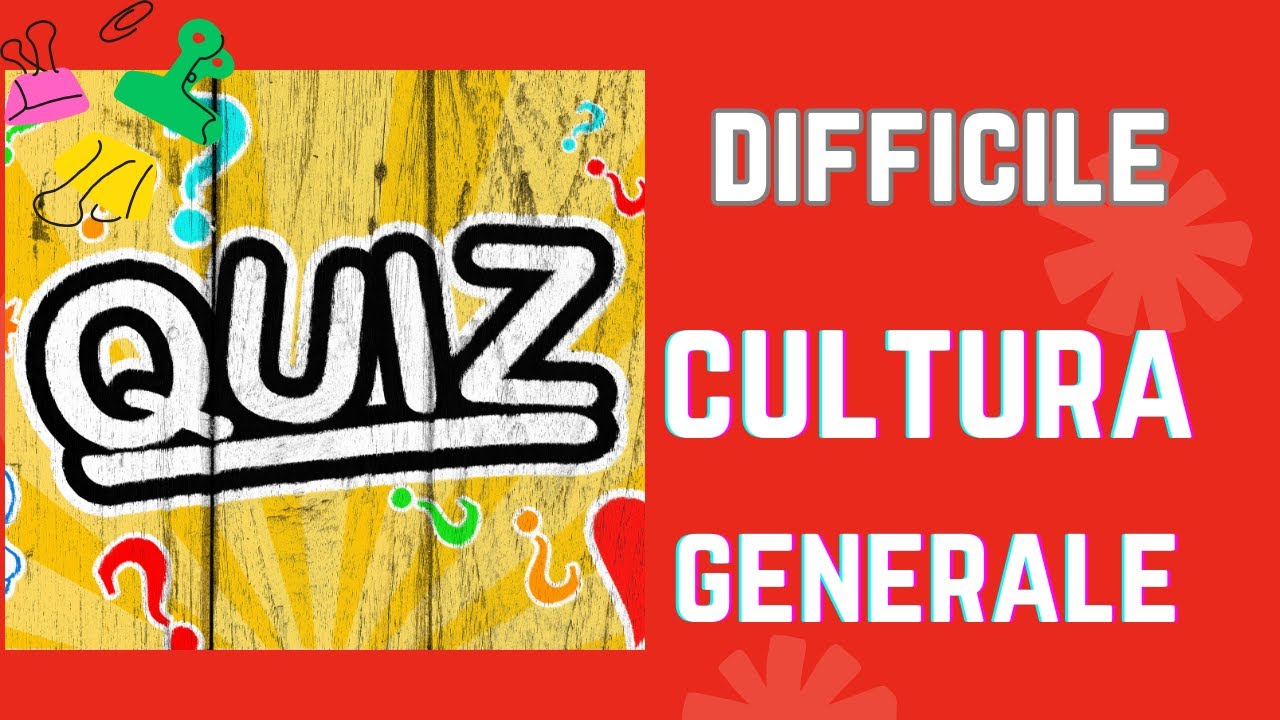 Quiz di Cultura Generale con Risposte Multiple ! Prova A Rispondere ! Difficile !