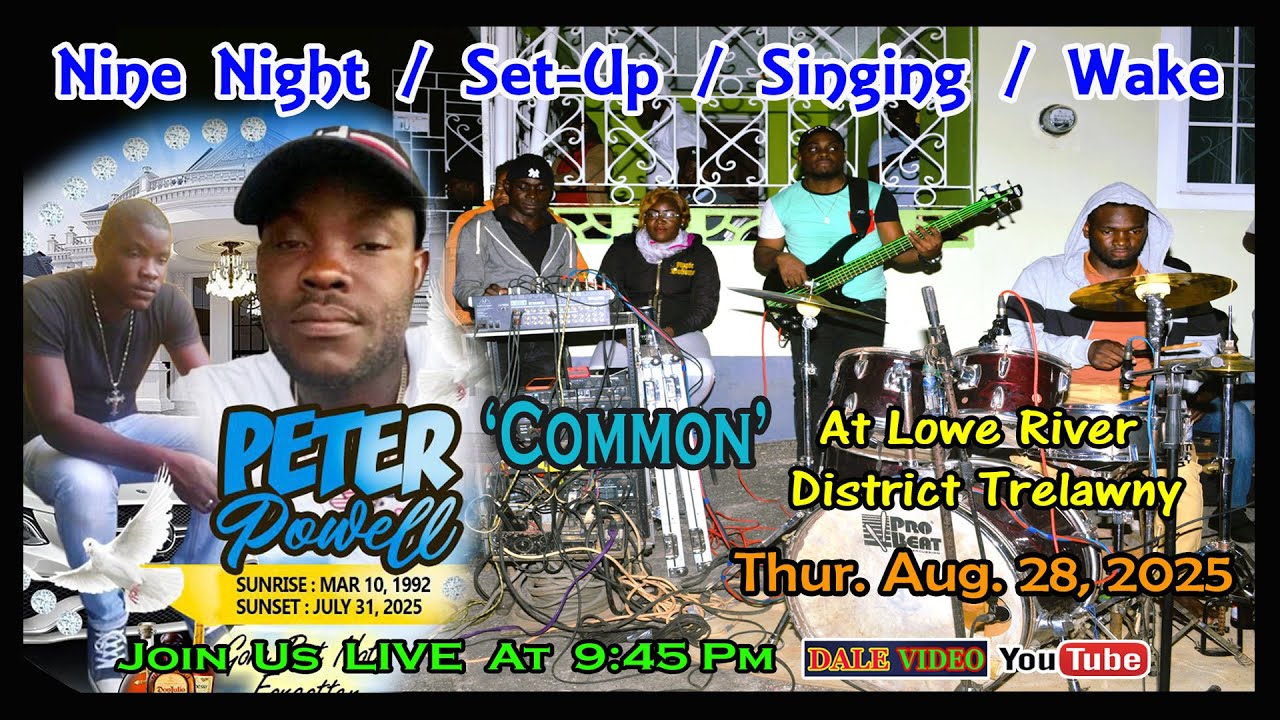 Peter Powell (Common) Setup, 9 Night, Singing @Lowe River District Trelawny Aug. 28, 2025