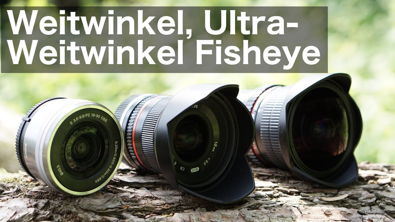 Weitwinkel, Ultraweitwinkel & Fisheye | Fotografieren lernen