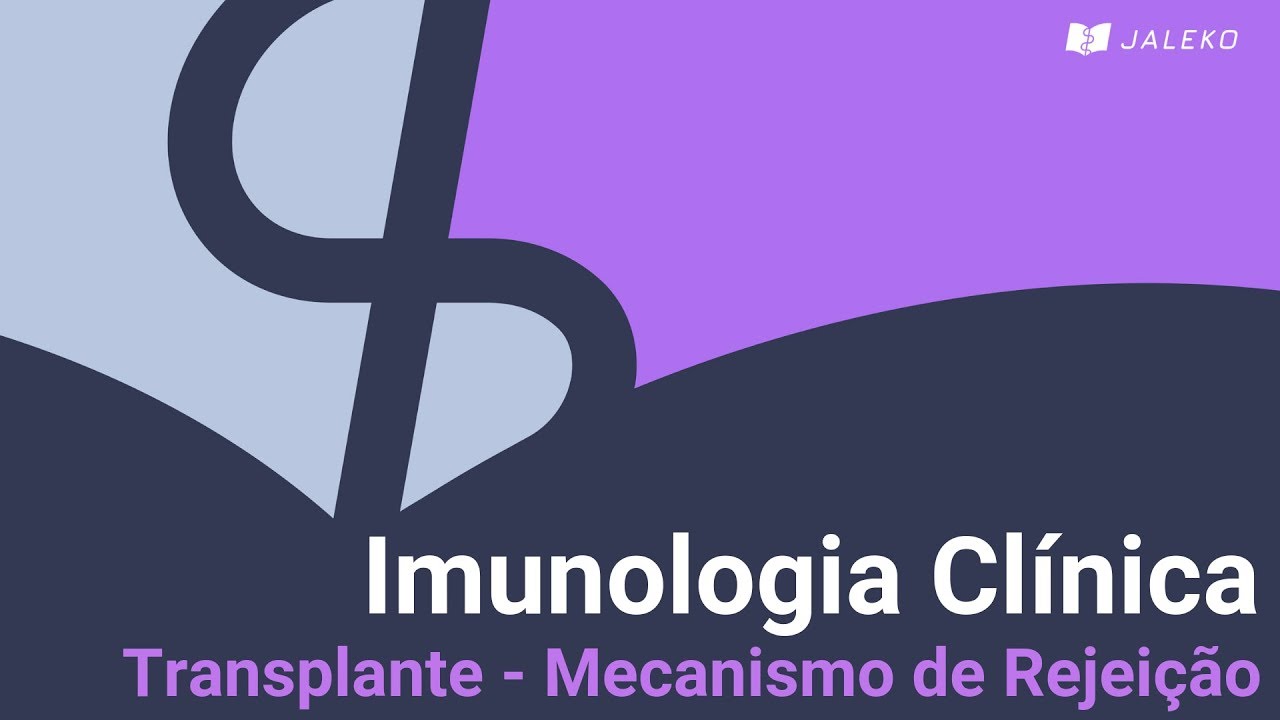 Imunologia Clínica: Transplante - Mecanismo de Rejeição