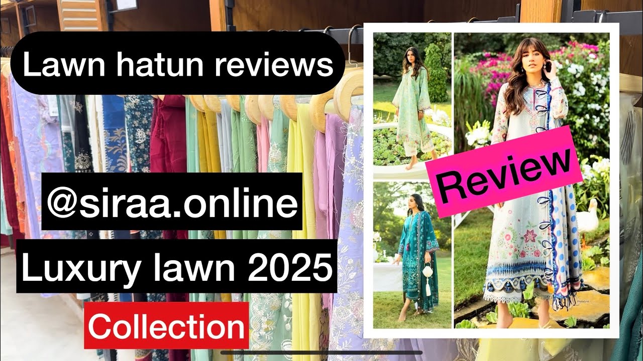 @siraa.online luxury lawn 2025 | lawn hatun reviews