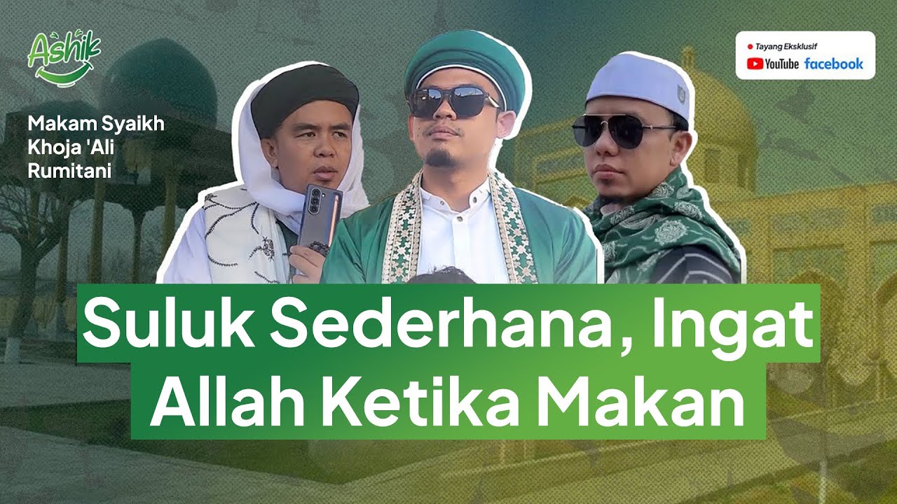 Suluk Sederhana Ingat Allah Ketika Makan | Ziarah Uzbekistan Khoja 'Ali Rumitani