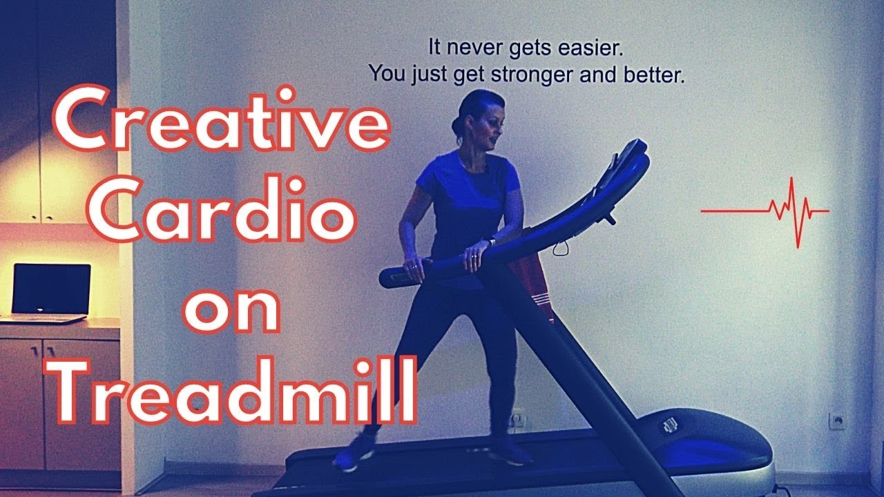 Creative Cardio on a treadmill. No more boring run!