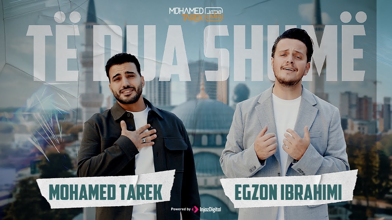 Mohamed Tarek & Egzon Ibrahimi - Salat Allah Salam Allah | Të Dua Shumë | صلاة الله سلام الله 🇦🇱