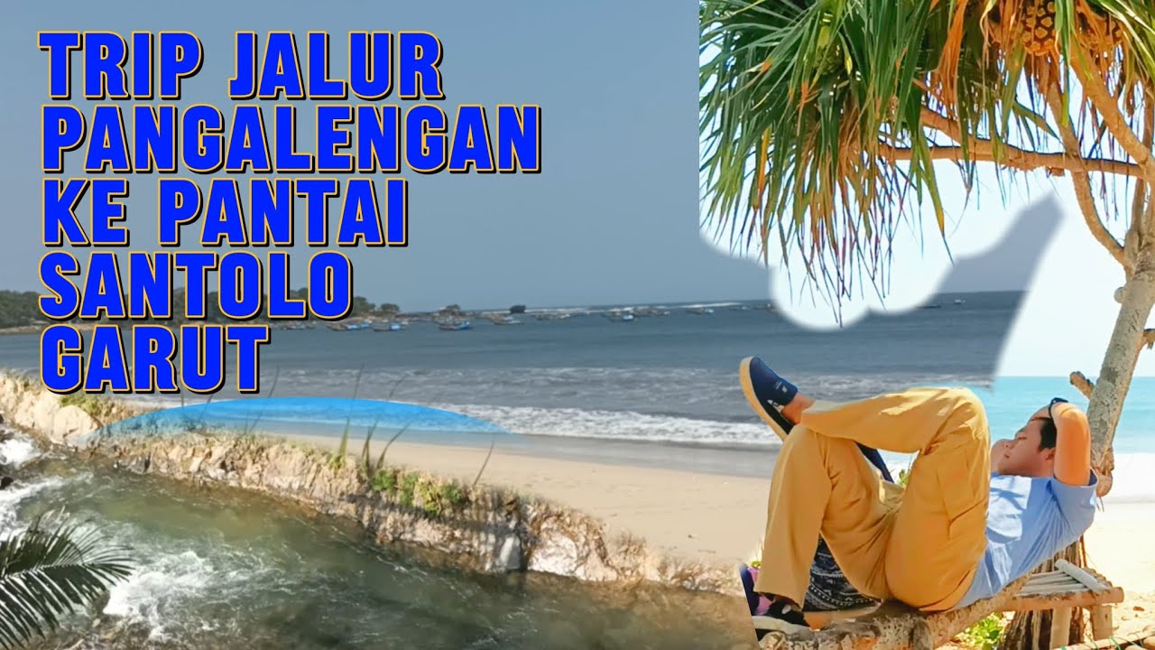SANTOLO LEWAT JALAN PANGALENGAN CUKUL TALEGONG CISEWU