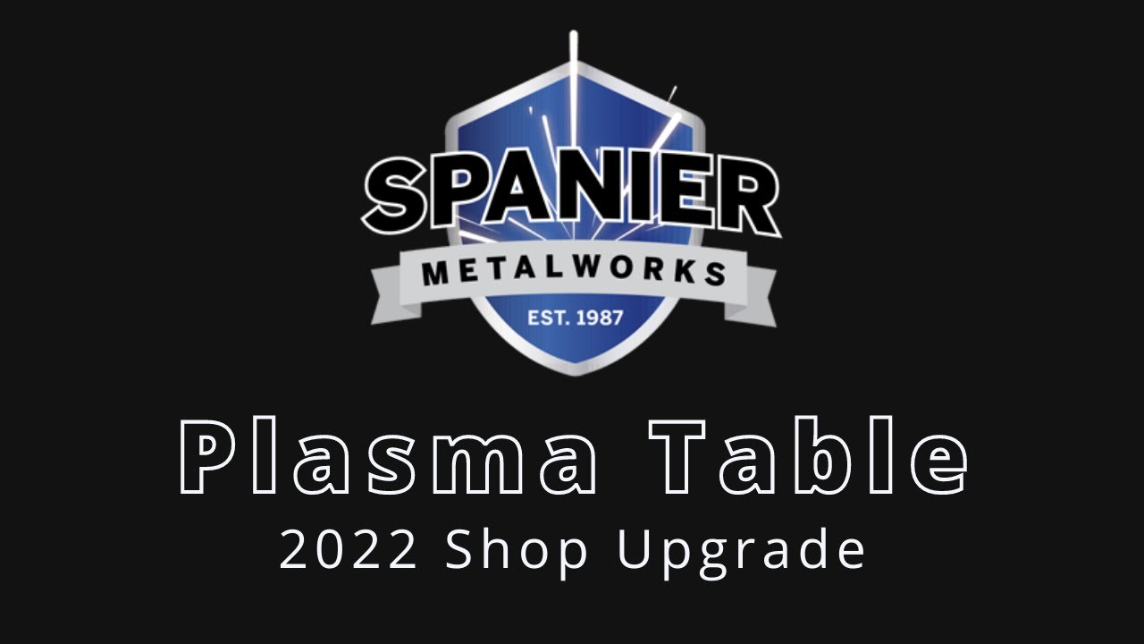Spanier Metalworks' Plasma Table (2022 Shop Upgrade)