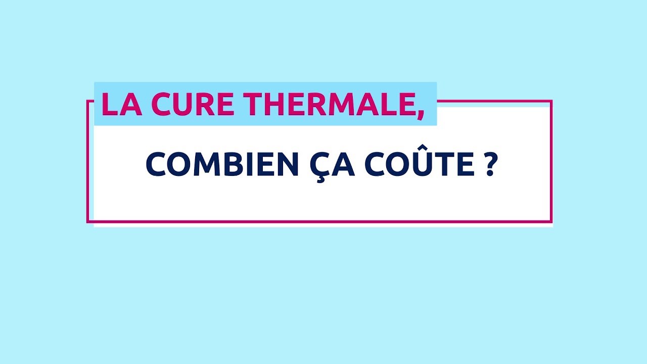 Médecine thermale : combien coûte une cure thermale ?