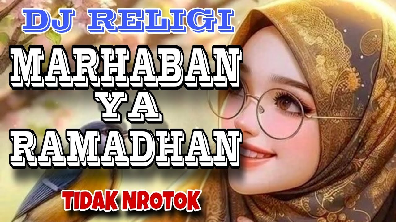 DJ MARHABAN YA RAMADHAN 2026, STYLE SANTAI X SIMPATIK.COCOK BUAT NGABUBURIT.