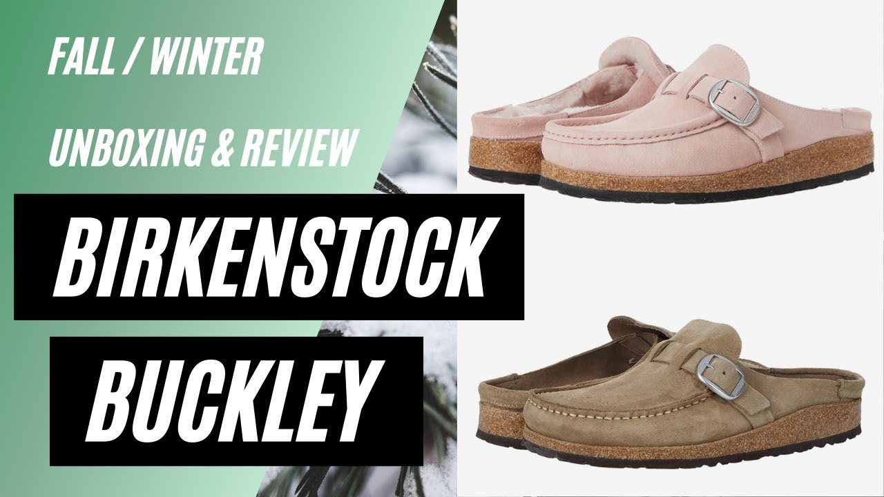 THE BIRKENSTOCK BUCKLEY FOR WINTER !!! UNBOXING AND REVIEW