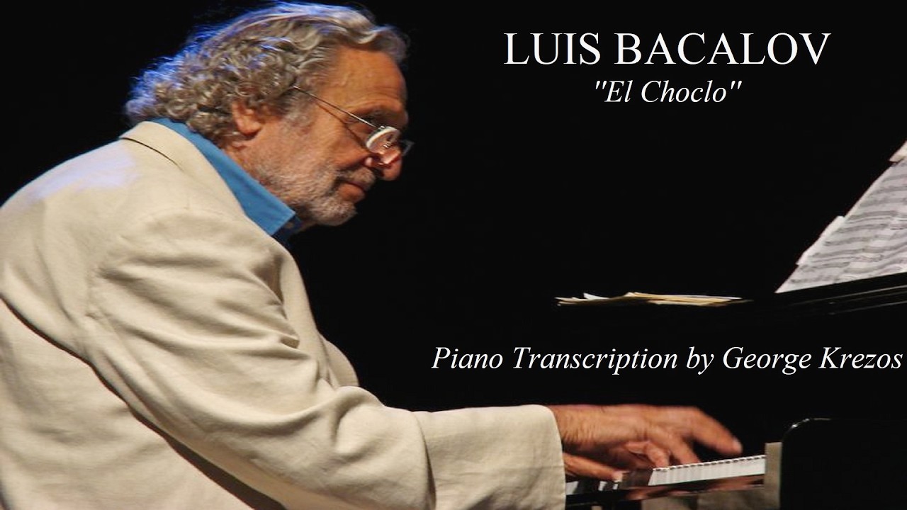 EL CHOCLO - Luis Bacalov - Piano Transcription by George Krezos